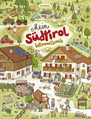 Mein Südtirol Wimmelbuch Mein Südtirol Wimmelbuch